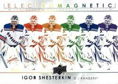 Igor Shesterkin #EM-23 Hockey Cards 2021 Upper Deck Electromagnetic Prices