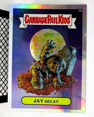 JAY Decay [Refractor] 2013 Garbage Pail Kids Chrome Prices