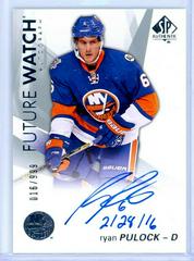 Ryan Pulock [Autograph Inscribed] #121 Hockey Cards 2016 SP Authentic Prices
