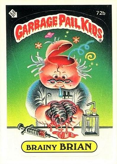 Brainy BRIAN #72b 1985 Garbage Pail Kids