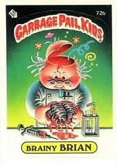 Brainy BRIAN #72b 1985 Garbage Pail Kids Prices