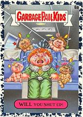 WILL You Shut Up! [Black] #6a Garbage Pail Kids Go on Vacation Prices
