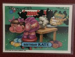Birthday KATE [Die-Cut] #605b 1988 Garbage Pail Kids Prices