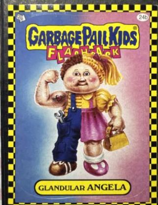 Glandular ANGELA #24b 2010 Garbage Pail Kids