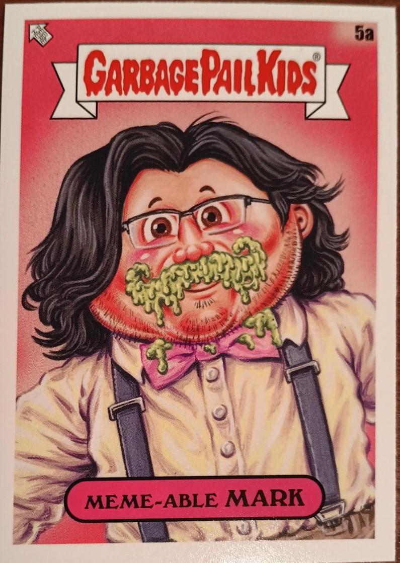 Meme-Able Mark #5A Garbage Pail Kids at Play Ill Influencers