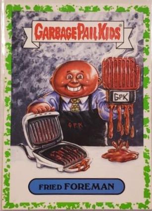 Fried FOREMAN [Green] #8b Garbage Pail Kids We Hate the 90s