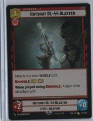 Hotshot DL-44 Blaster [Foil] #174 Star Wars Unlimited: Shadows of the Galaxy Prices