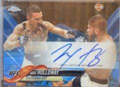 Max Holloway hotsell 2018 Topps UFC Chrome Blue Wave Auto #29/75 PSA Graded