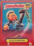 Slick CLINTON [Red] #10b 2015 Garbage Pail Kids