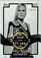 Holly Holm #TOC-10 Ufc Cards 2016 Topps UFC Top of the Class Prices