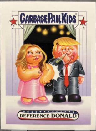 Deference DONALD #149 Garbage Pail Kids Trumpocracy