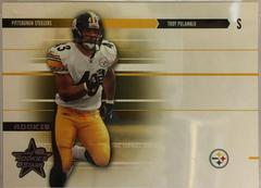 Troy Polamalu #250 Football Cards 2003 Leaf Rookies & Stars Prices