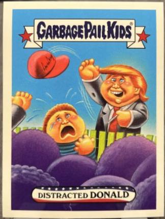 Distracted DONALD #153 Garbage Pail Kids Trumpocracy