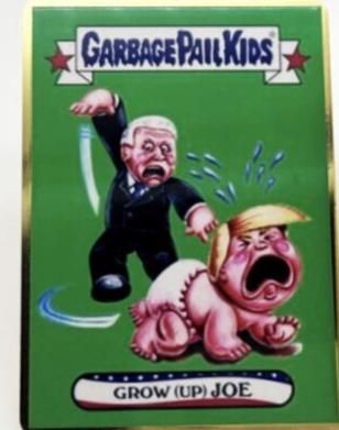 Grow (Up) Joe #136 Garbage Pail Kids Disgrace to the White House