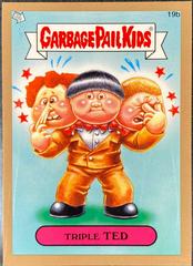 Triple TED [Gold] #19b 2012 Garbage Pail Kids Prices