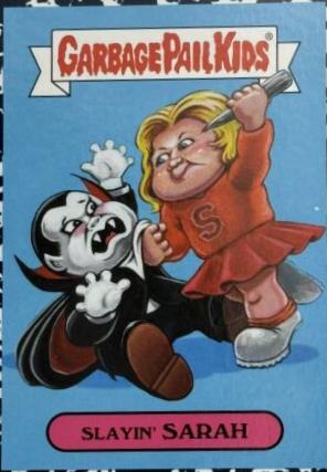 Slayin' SARAH [Black] #10b Garbage Pail Kids We Hate the 90s