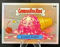 Basking ROBIN [Refractor] #101b 2020 Garbage Pail Kids Chrome Prices