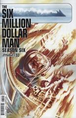 The Six Million Dollar Man: Season Six #3 (2014) Comic Books The Six Million Dollar Man: Season Six Prices