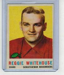 Reggie Whitehouse #82 Football Cards 1959 Topps CFL Prices
