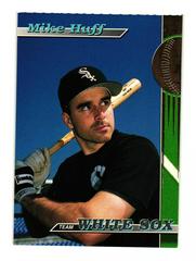 Mike Huff #24 Baseball Cards 1993 Stadium Club White Sox Prices