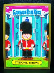 TYRONE Throne [Gold] #32b 2014 Garbage Pail Kids Prices