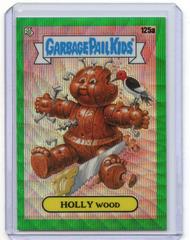 HOLLY WOOD [Green Wave] #125a 2021 Garbage Pail Kids Chrome Prices
