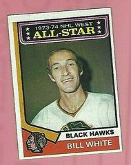 Bill White #136 Hockey Cards 1974 Topps Prices