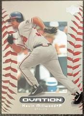Kevin Millwood #10 Baseball Cards 2000 Upper Deck Ovation Prices