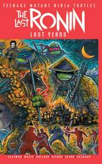 Teenage Mutant Ninja Turtles: The Last Ronin - The Lost Years [Eastman] Comic Books Teenage Mutant Ninja Turtles: The Last Ronin - The Lost Years Prices