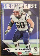 David Andrews Football Cards 2019 Donruss Optic The Champ is Here Prices