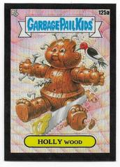 HOLLY WOOD [Black Wave] #125a 2021 Garbage Pail Kids Chrome Prices