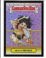 Nutty NICOLE [Refractor] 2014 Garbage Pail Kids Chrome Prices