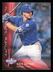 Kris Bryant Baseball Cards 2016 Topps Opening Day Alternate Reality Prices