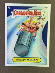 Muggin' MEGAN #61c 2014 Garbage Pail Kids Prices