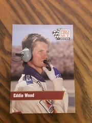 Eddie Wood #109 Racing Cards 1991 Pro Set Prices