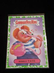 Bubble TATE [Green] #3a Garbage Pail Kids We Hate the 90s Prices