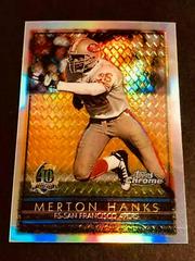 Merton Hanks [Refractor] #13 Football Cards 1996 Topps Chrome Prices