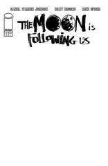 The Moon Is Following Us [Cover F Blank Sketch] #1 (2024) Comic Books The Moon Is Following Us Prices