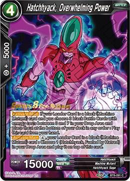 Hatchhyack, Overwhelming Power BT8-091 Dragon Ball Super Malicious Machinations: Pre-Release Promos