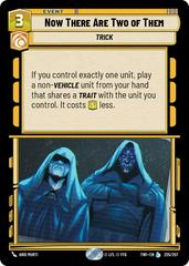 Now There Are Two of Them [Foil] #225 Star Wars Unlimited: Twilight of the Republic Prices