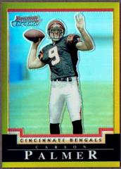 Carson Palmer [Gold Refractor] #108 Football Cards 2004 Bowman Chrome Prices
