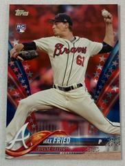 Max Fried [Independence Day] #316 Baseball Cards 2018 Topps Prices