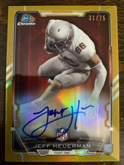 Jeff Heuerman [Gold] Football Cards 2015 Bowman Chrome Rookie Refractor Autographs Prices