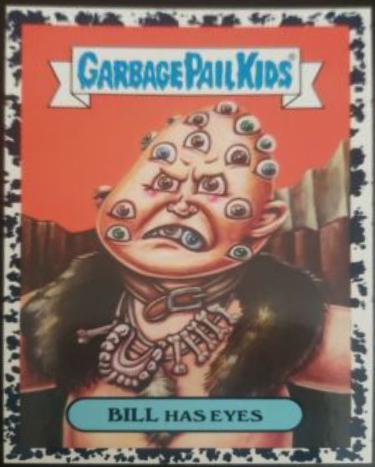 BILL Has Eyes [Black] #9a Garbage Pail Kids Oh, the Horror-ible