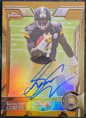 Sammie Coates [Running Autograph Gold Refractor] Football Cards 2015 Topps Chrome Prices