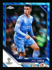 Phil Foden [Blue Wave Refractor] Soccer Cards 2021 Topps Chrome UEFA Champions League Prices