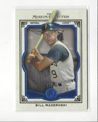 Bill Mazeroski [Blue] #26 Baseball Cards 2013 Topps Museum Collection Prices