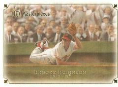 Brooks Robinson #13 Baseball Cards 2007 Upper Deck Masterpieces Prices