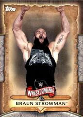 Braun Strowman #WM-13 Wrestling Cards 2020 Topps WWE Road to WrestleMania Roster Prices