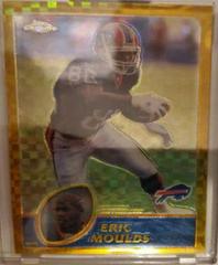 Eric Moulds [Gold Xfractor] #101 Football Cards 2003 Topps Chrome Prices